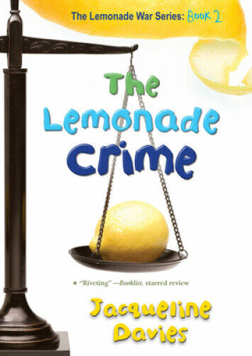 The Lemonade Crime (The Lemonade War Series) by Davies Jacqueline Davies