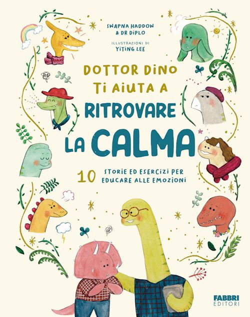 DOTTOR DINO TI AIUTA A RITROVARE LA CALMA  - HADDOW SWAPNA, DR. DIPLO - FABBRI