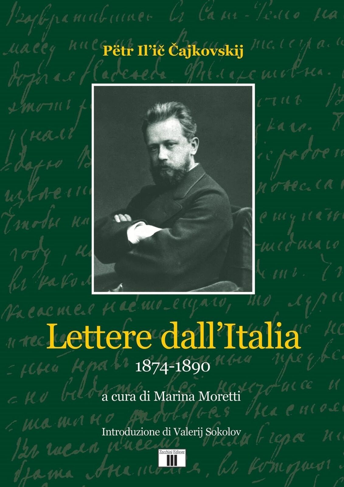 Libri Moretti Marina - Lettere Dall'Italia (1874-1890). Petr Ilic Cajkovskij