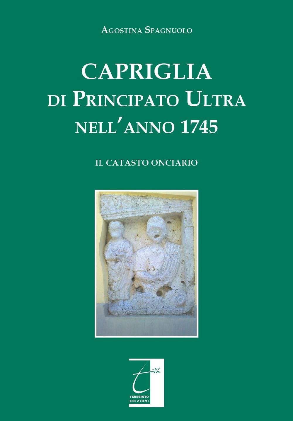 Libri Agostina Spagnuolo - Capriglia Di Principato Ultra Nell'Anno 1745. Il Cata