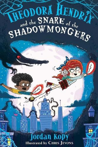 Theodora Hendrix and the Snare of the Shadowmongers (Theodora Hendrix Books The)