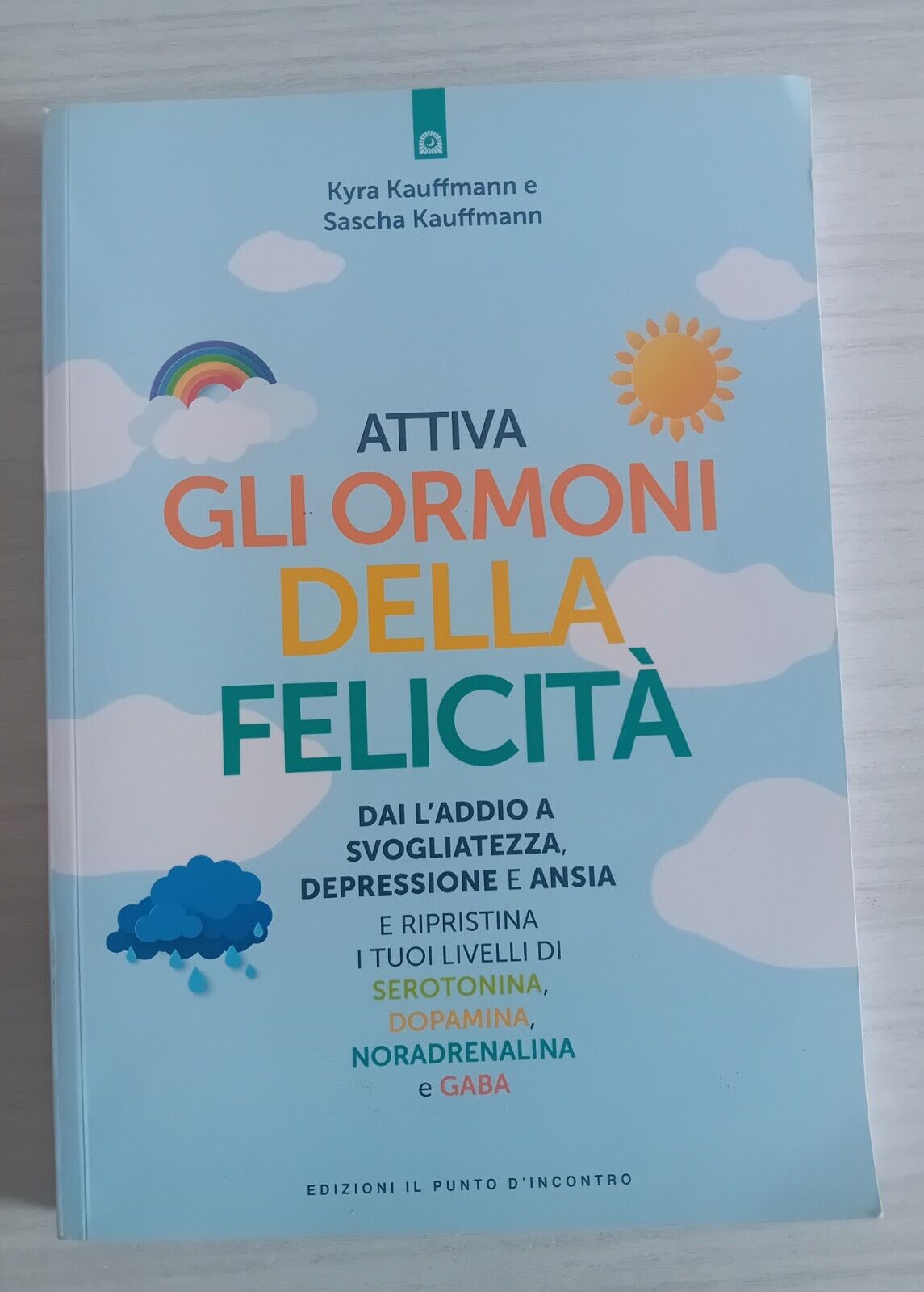 LIBRO ATTIVA GLI ORMONI DELLA FELICITA' - KYRA KAUFFMANN