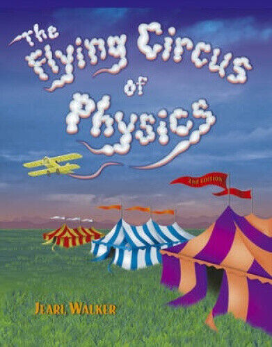 The Flying Circus of Physics: With Answers by Walker, Jearl