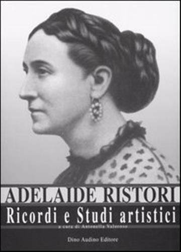 Ricordi e studi artistici - Ristori Adelaide