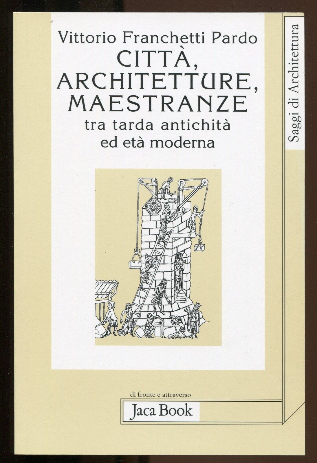 CITTA', ARCHITETTURE, MAESTRANZE - JACA BOOK 2001 [NE7]