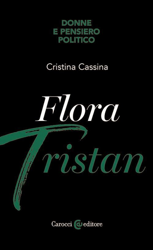 FLORA TRISTAN  - CASSINA CRISTINA - Carocci