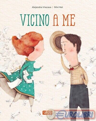 9788830355675 Alejandra Viacava Vicino a me. Picture books. Ediz. a colori SASSI