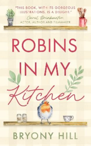 Bryony Hill Robins in My Kitchen (Tascabile)