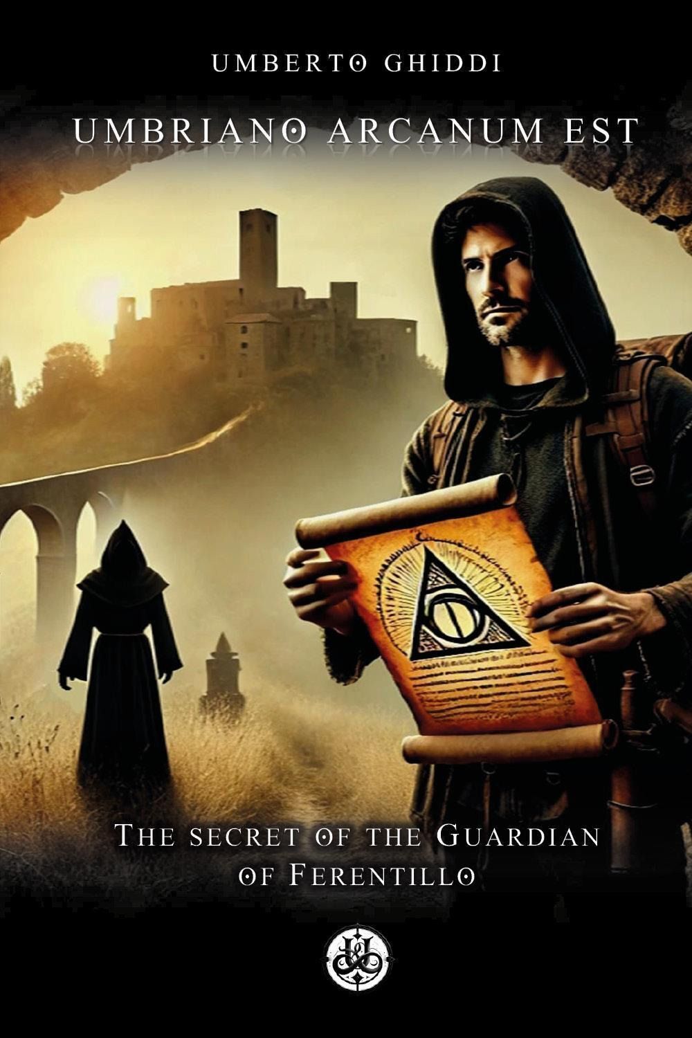 Libri Ghiddi Umberto - Umbriano Arcanum Est. The Secret Of The Guardian Of Feren