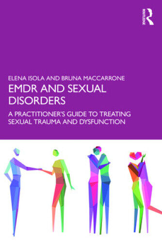 EMDR and Sexual Disorders: A Practitioner’s Guide to Treating Sexual Trauma