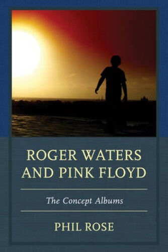 Roger Waters and Pink Floyd: The Concept Albums (Fairleigh Dickinson