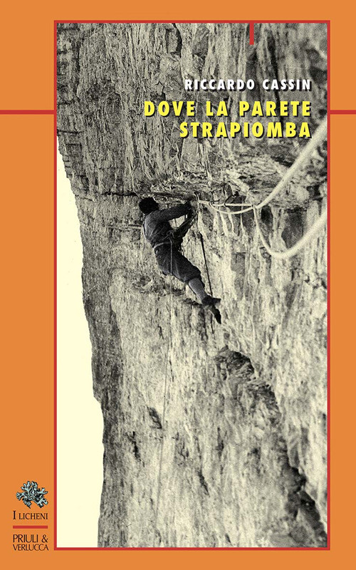 Dove la parete strapiomba - Cassin Riccardo