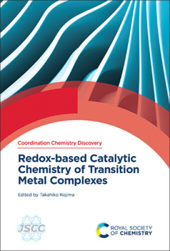 Redox-based Catalytic Chemistry of Transition Metal Complexes (Coordination