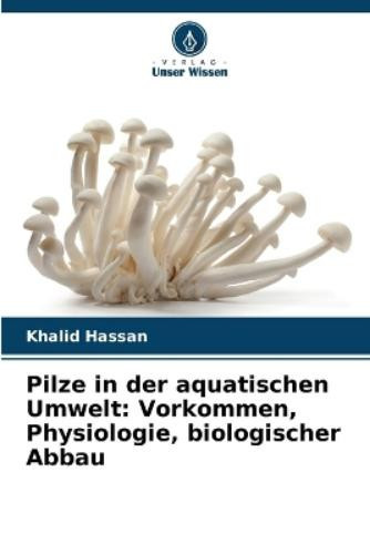 Khalid Hassan Pilze in der aquatischen Umwelt (Tascabile)