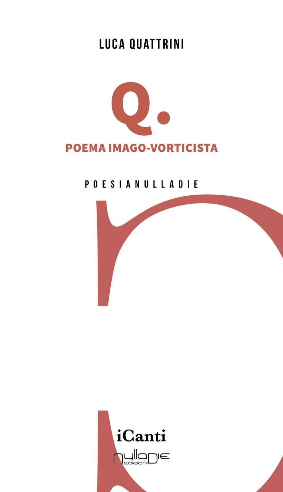 Libri Quattrini Luca - Q. Poema Imago-Vorticista