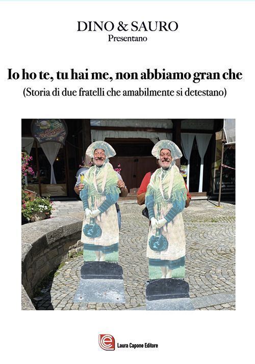 Libri Dino & Sauro - Io Ho Te, Tu Hai Me, Abbiamo Granche. Storia Di Due Fratell