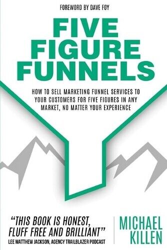 Michael Killen Five Figure Funnels (Tascabile)
