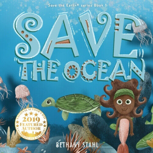 Save the Ocean (Save the Earth) by Bethany Stahl
