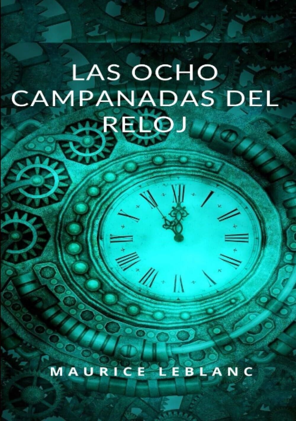 Las ocho campanadas del reloj - Leblanc Maurice
