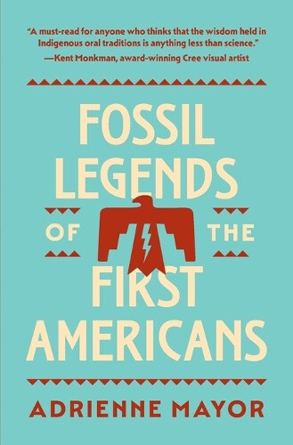 Fossil Legends of the First Americans by Mayor, Adrienne