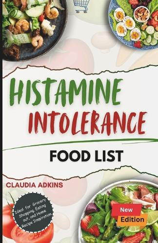 Claudia Adkins Histamine Intolerance Food List (Tascabile)