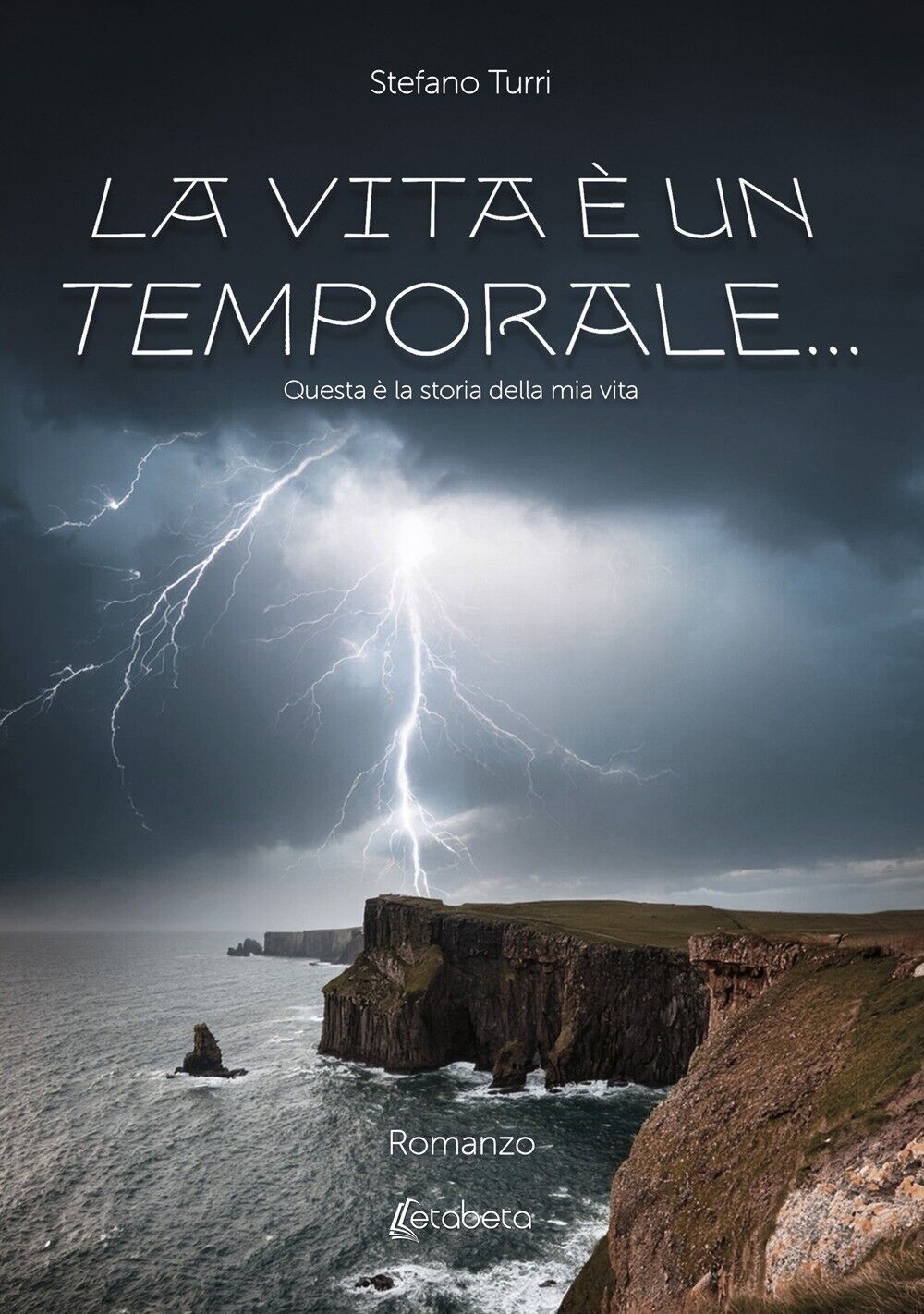La vita è un temporale.... Questa è la storia della mia vita- Stefano Turri