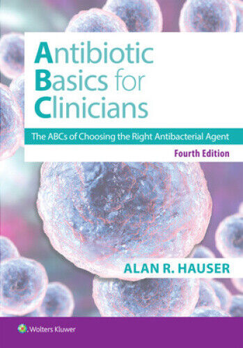 Antibiotics Basics for Clinicians: The ABCs of Choosing the Right