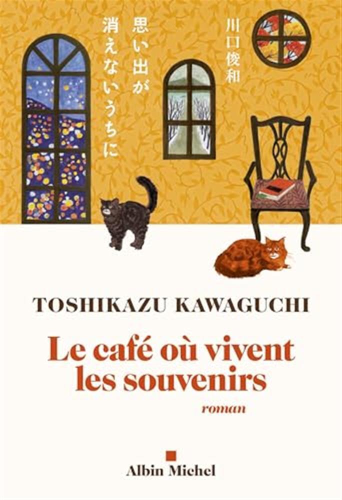 Le café où vivent les souvenirs - Kawaguchi Toshikazu