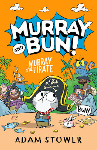Murray the Pirate (Murray and Bun) by Adam Stower
