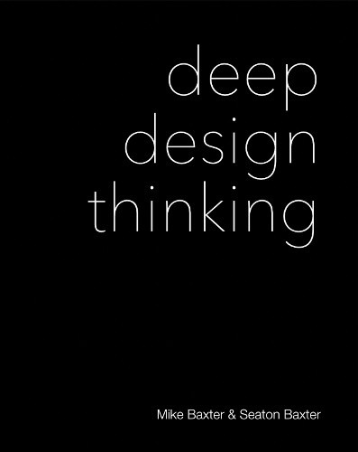 Mike Baxter Seaton Baxter Deep Design Thinking (Tascabile)