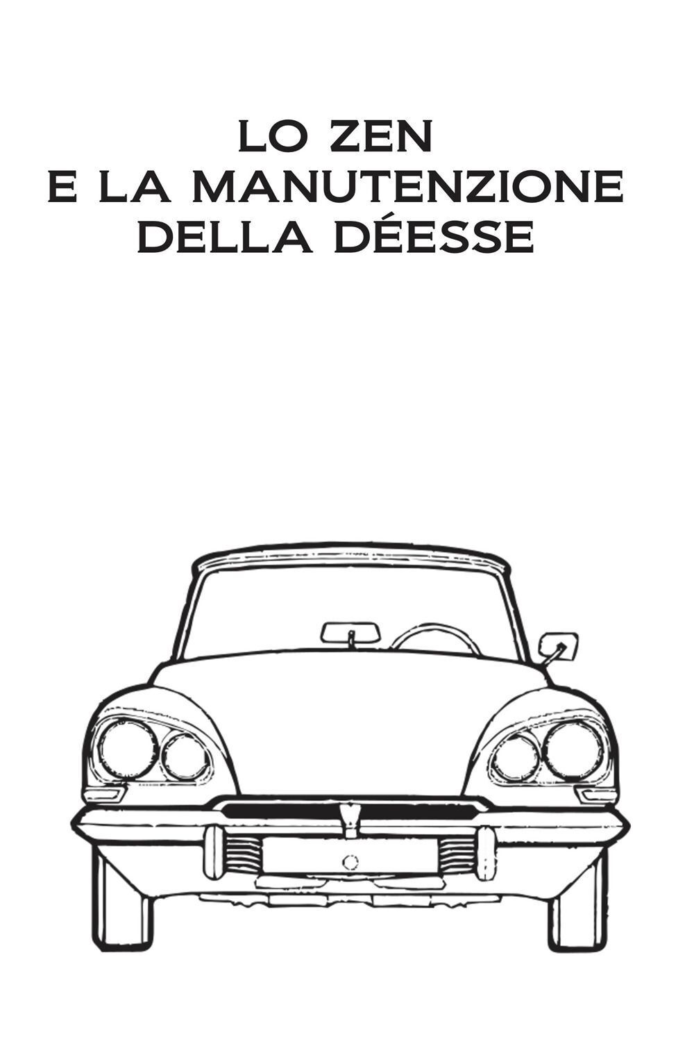 Libri Gatti Risci Giovanni - Lo Zen E La Manutenzione Della Deesse. Edizione A C