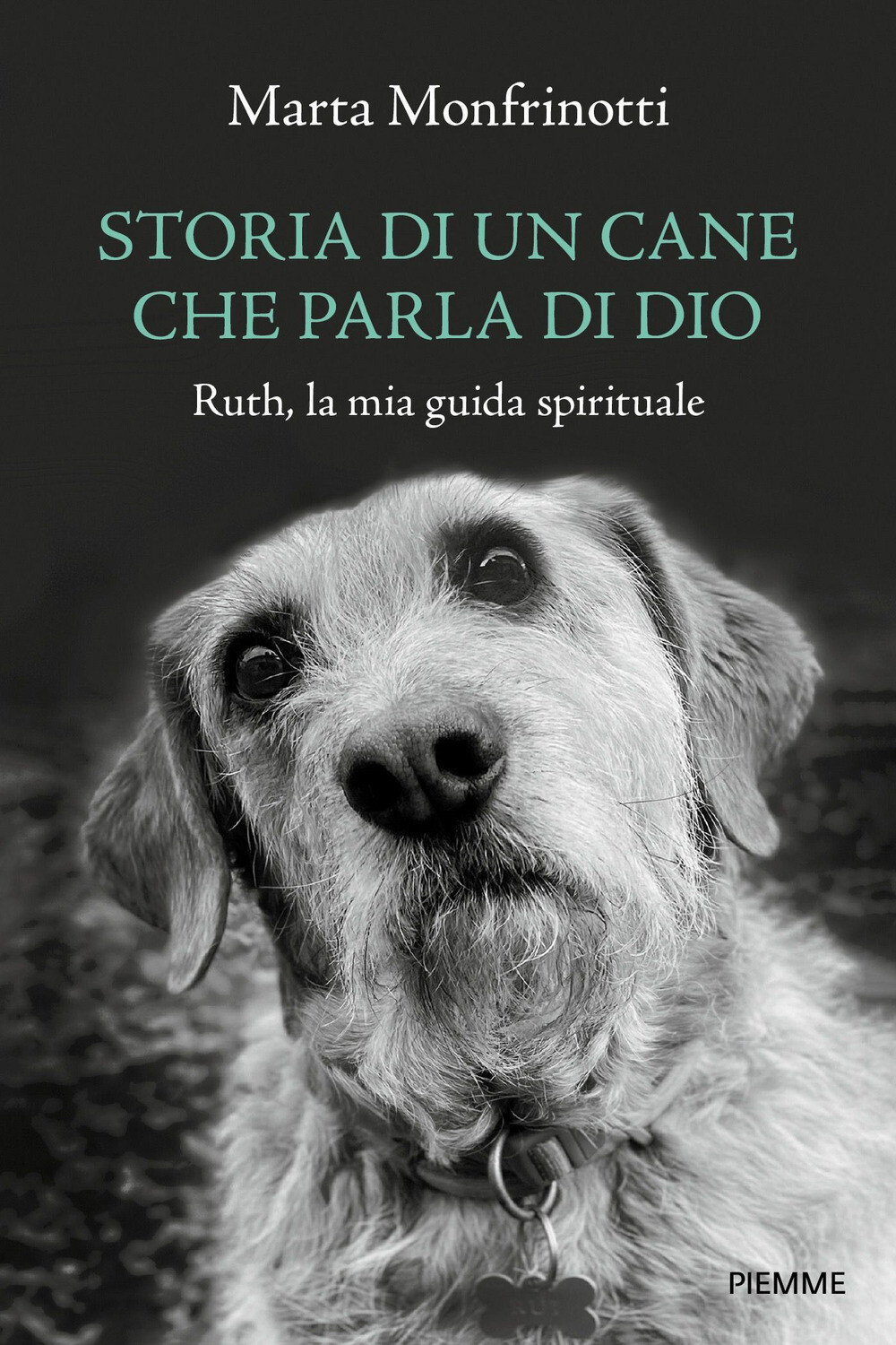 Storia di un cane che parla di Dio. Ruth, la mia guida spirituale - Monfri...
