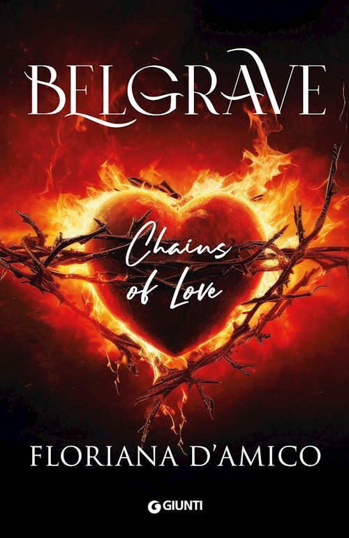 BELGRAVE. CHAINS OF LOVE  - D'AMICO FLORIANA - Giunti Editore