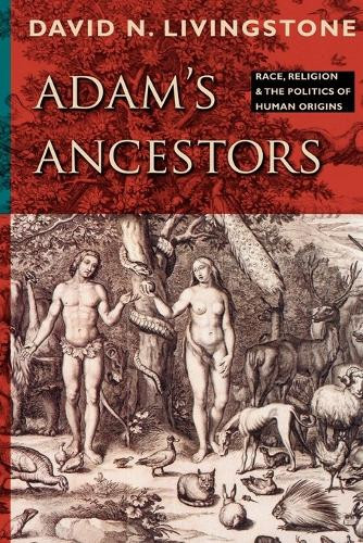 David N. N. Livingstone David N. Livingstone Adam's Ancestors (Tascabile)