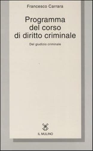 Programma del corso di diritto criminale. Del giudizio criminale con una s...