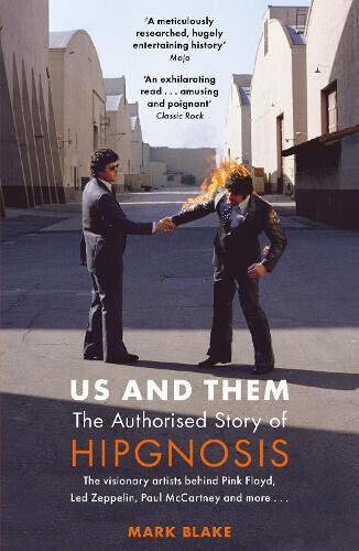 Us and Them: The Authorised Story of Hipgnosis: The visionary artists behind