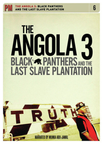 The Angola 3: Black Panthers and the Last Slave Plantation by Scott Crow