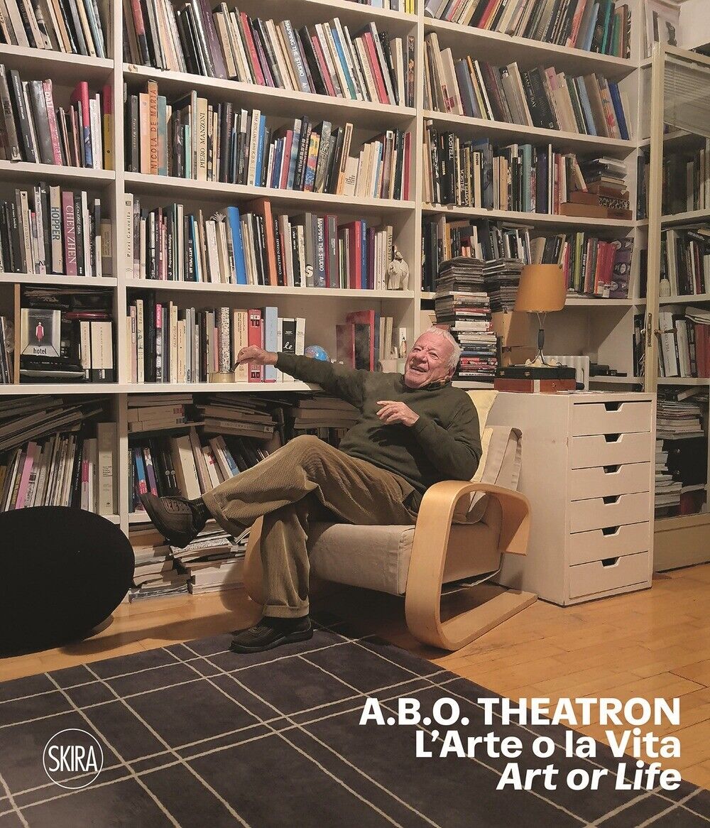 A.B.O. Theatron. L'arte o la vita-Art or life - [Skira]