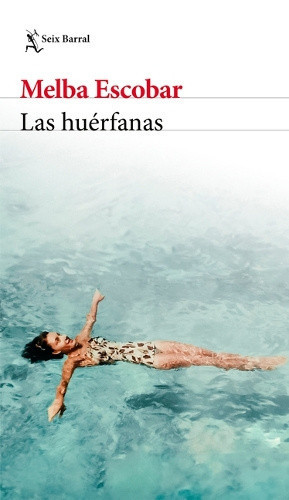 Las Huérfanas (Novela Biográfica) / The Orphans (a Biographical Novel) [Spanish]