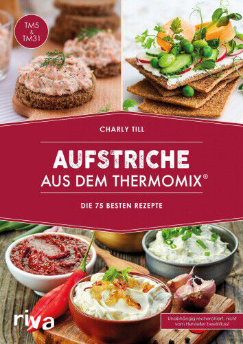 Aufstriche aus dem Thermomix® [German] by Till, Charly