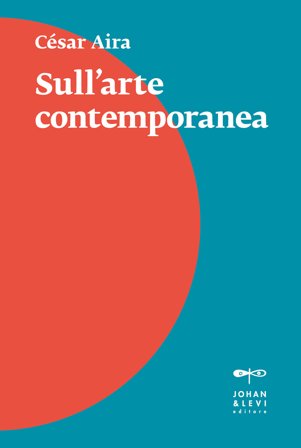 Sull'arte contemporanea - Aira César