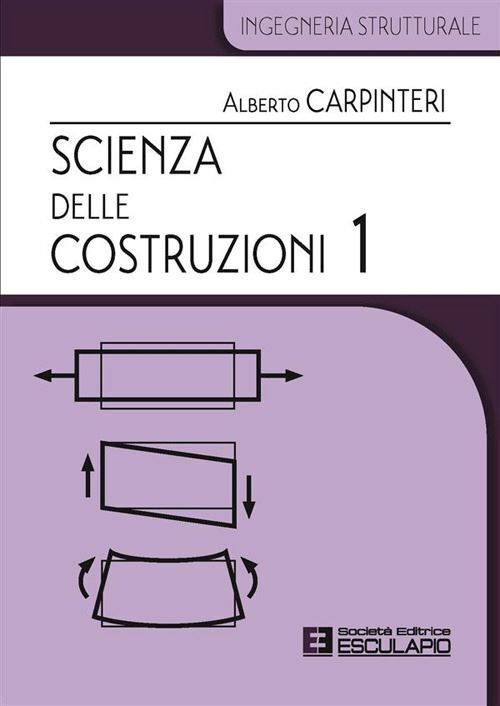 SCIENZA DELLE COSTRUZIONI. VOL. 1  - CARPINTERI ALBERTO - Esculapio