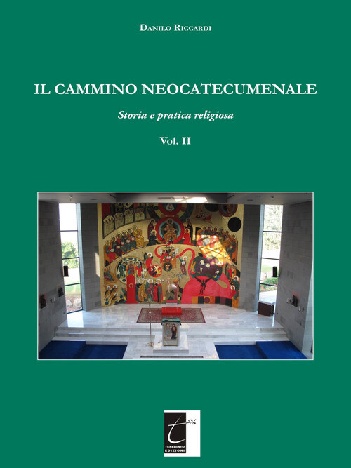Cammino Neocatecumenale. Storia E Pratica Religiosa - Danilo Riccardi - 2018