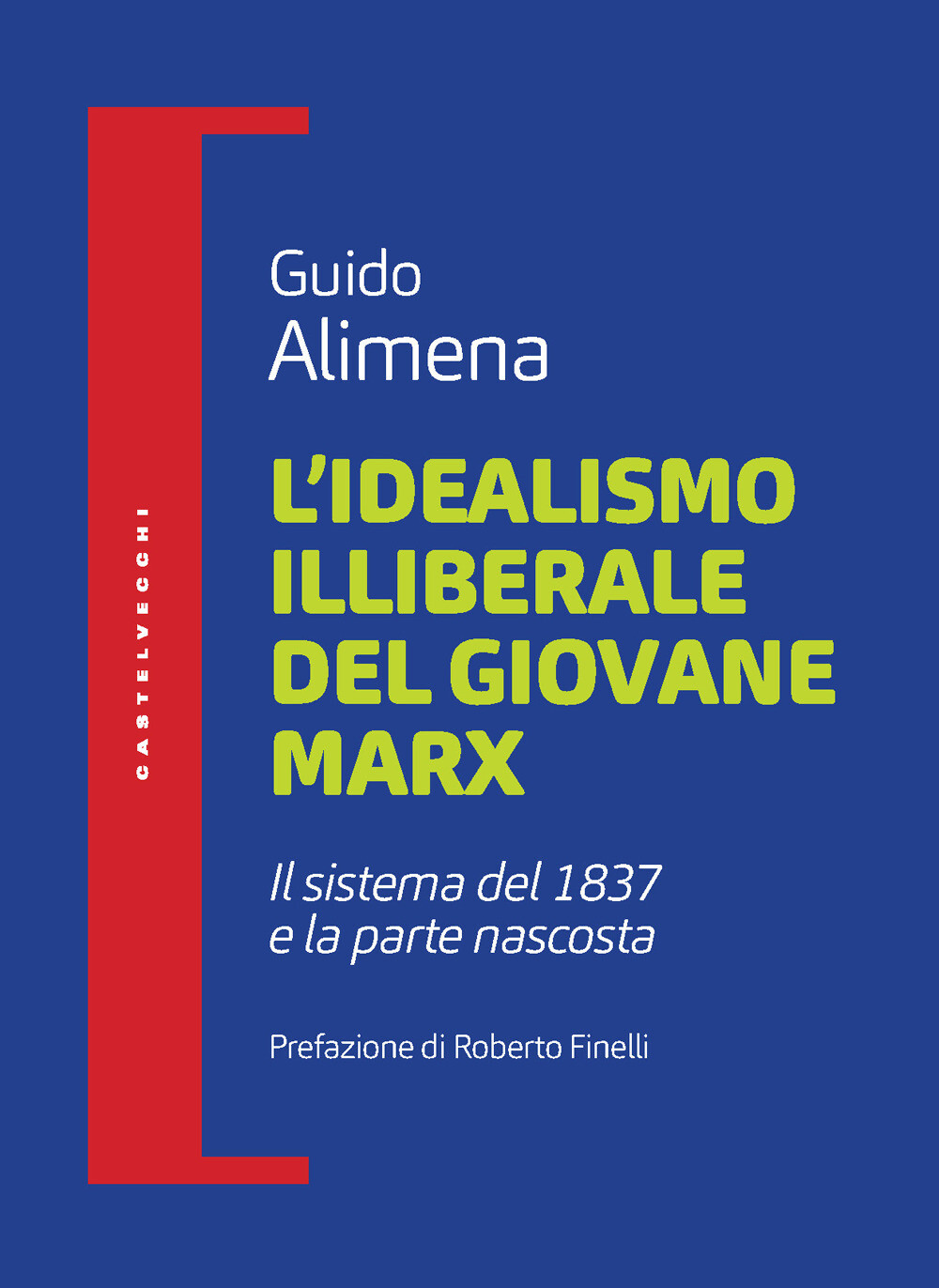 L'idealismo illiberale del giovane Marx. Il sistema del 1837 e la parte na...