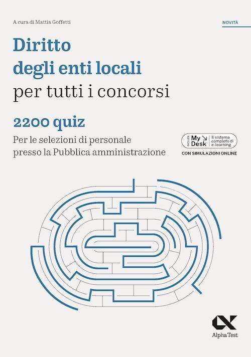DIRITTO ENTI LOCALI PER TUTTI I CONCORSI. 2200 QUIZ. PER LE SELEZIONI DI PERSONA