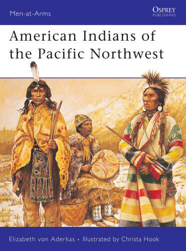 American Indians of the Pacific North West (Men-at-Arms)