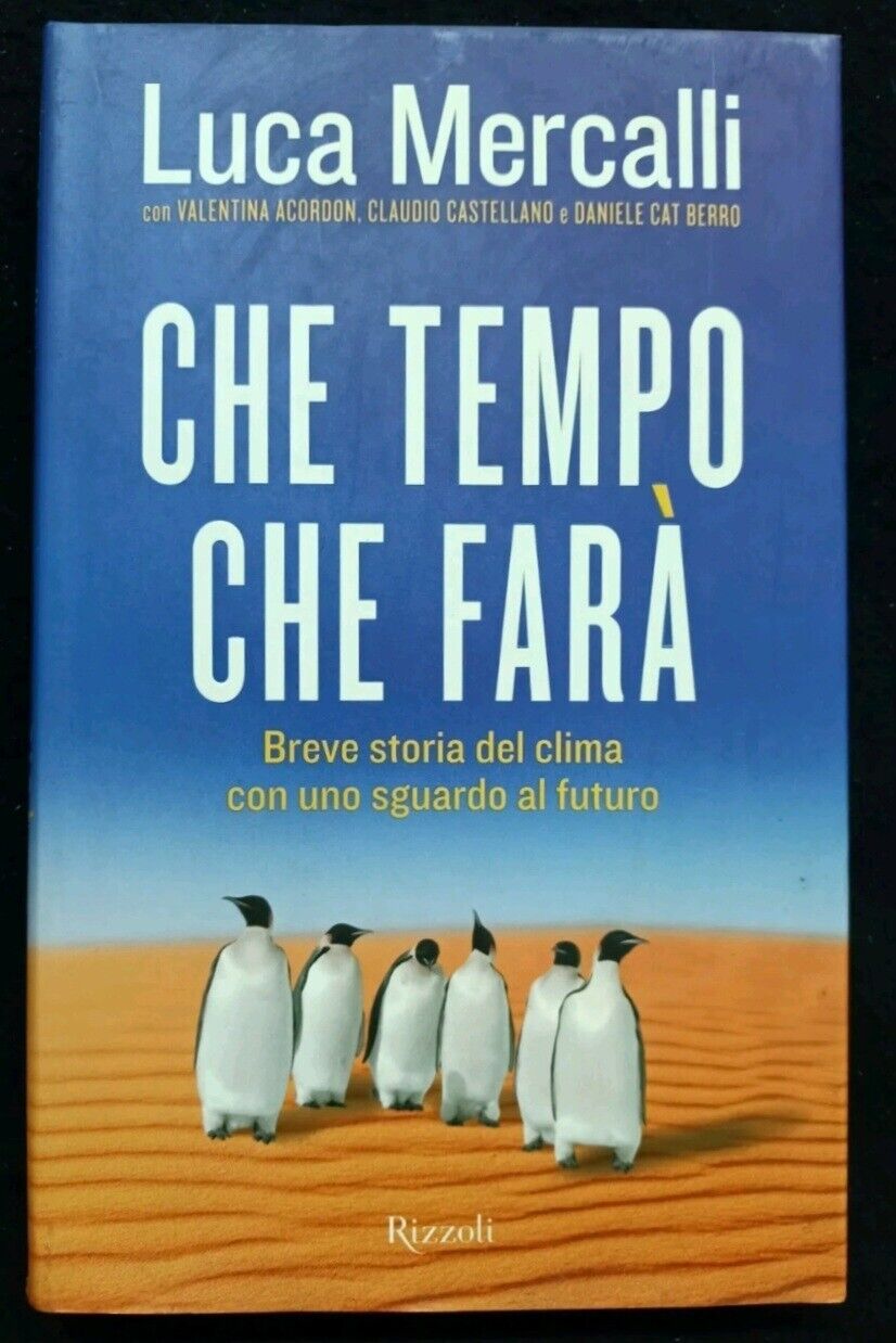 CHE TEMPO CHE FARA' Luca Mercalli Rizzoli Nuovo! Prezzo affare!