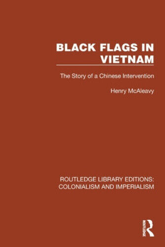 Black Flags in Vietnam: The Story of a Chinese Intervention (Routledge Library