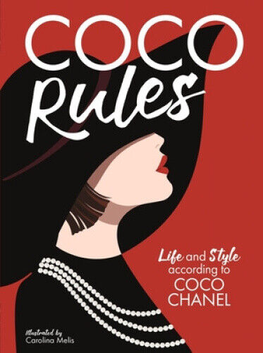 Coco Rules: Life and Style According to Coco Chanel by Katherine Ormerod