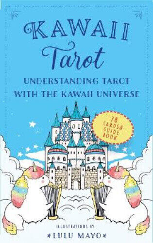 Kawaii Tarot: Understanding Tarot with the Kawaii Universe by Lulu Mayo